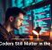 Why Coders Still Matter in the AI Era